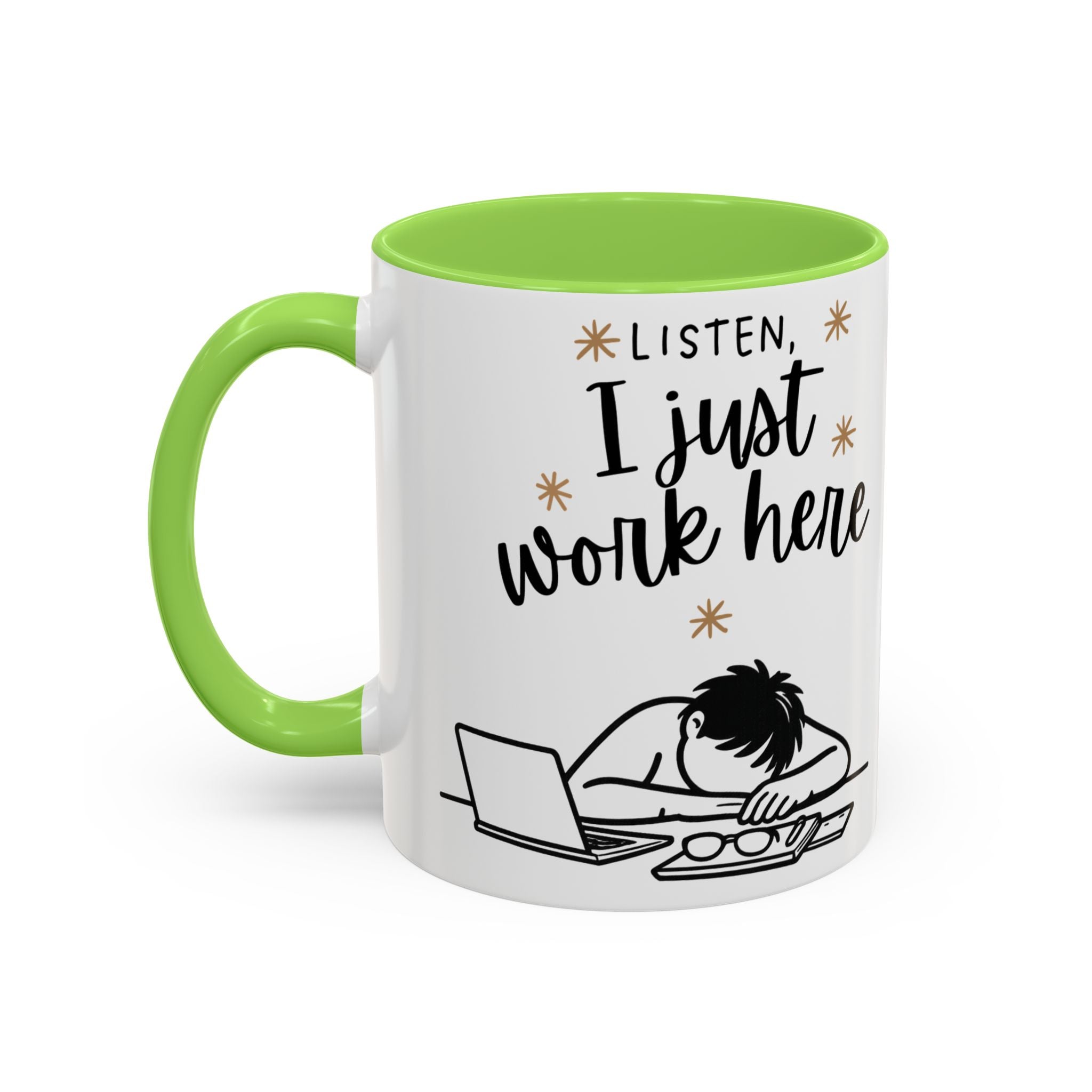 “Listen, I Just Work Here” Funny Coffee Mug – Ceramic Office Mug (11oz / 15oz)