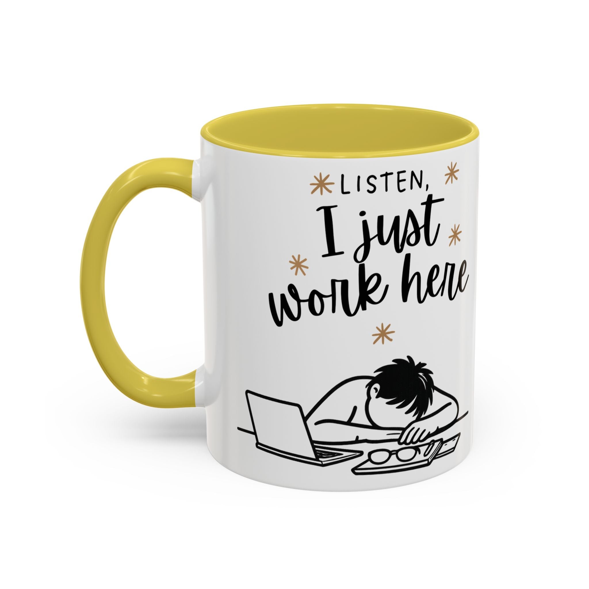 “Listen, I Just Work Here” Funny Coffee Mug – Ceramic Office Mug (11oz / 15oz)