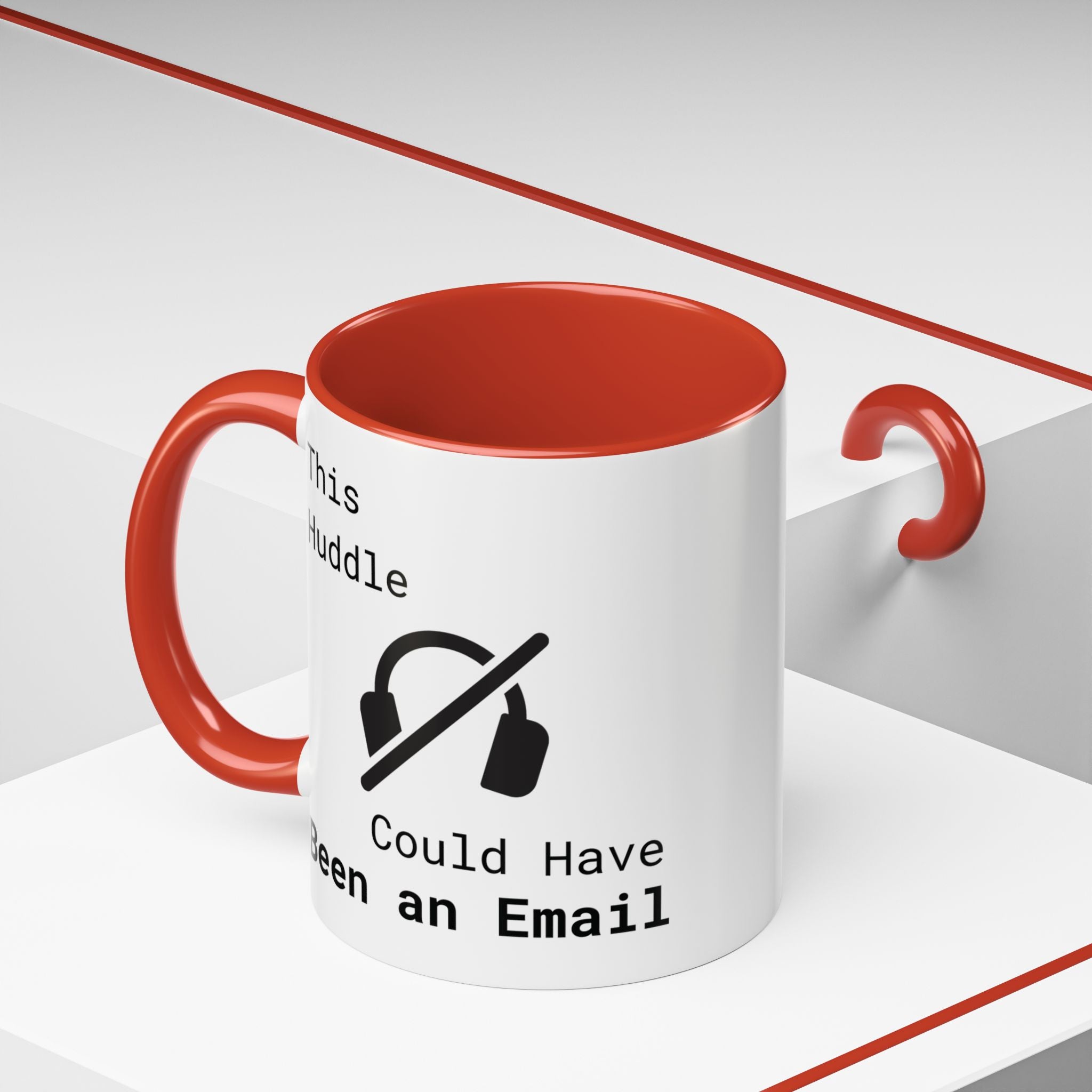 “This Huddle Could Have Been an Email” Funny Office Mug – Accent Coffee Cup (11oz / 15oz)