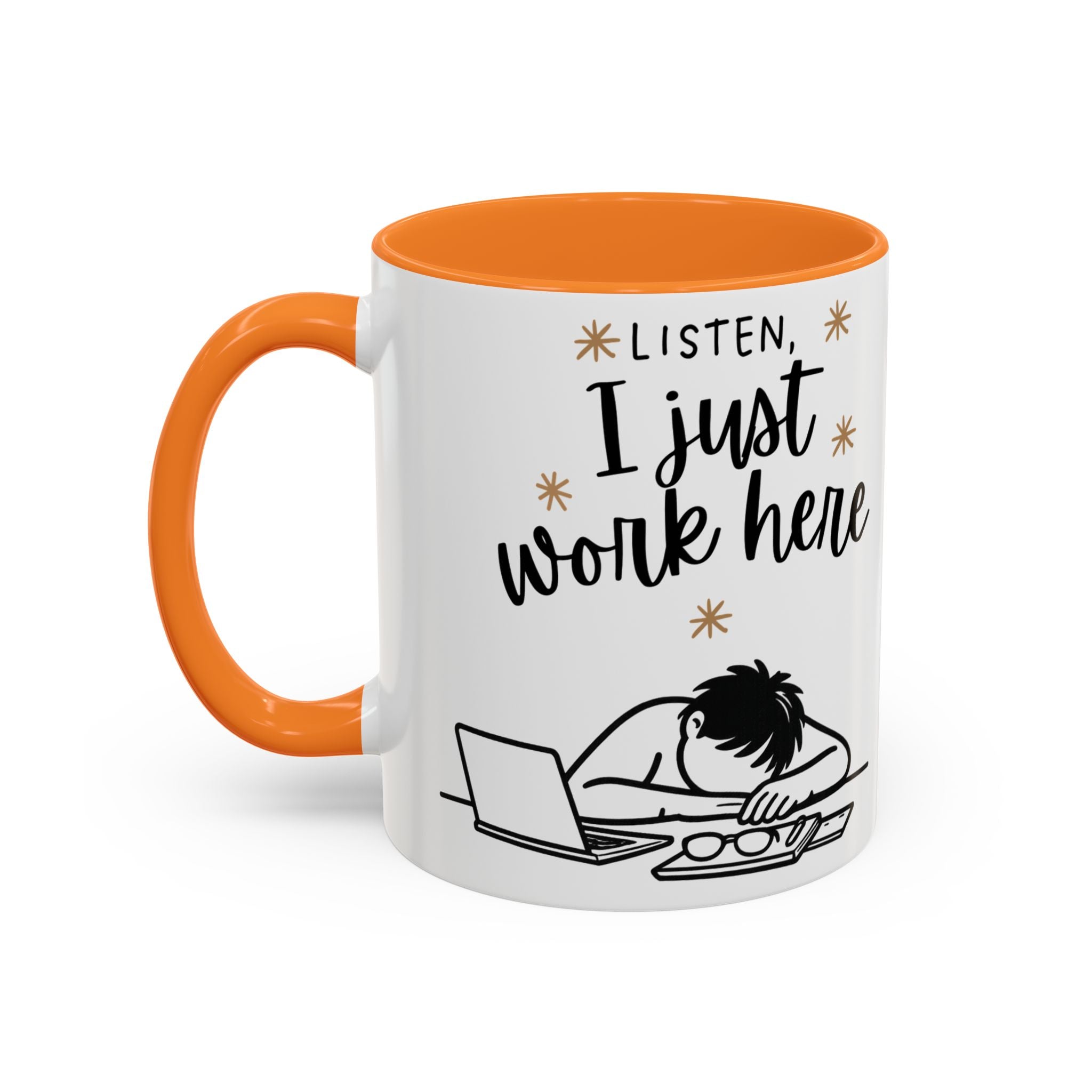 “Listen, I Just Work Here” Funny Coffee Mug – Ceramic Office Mug (11oz / 15oz)