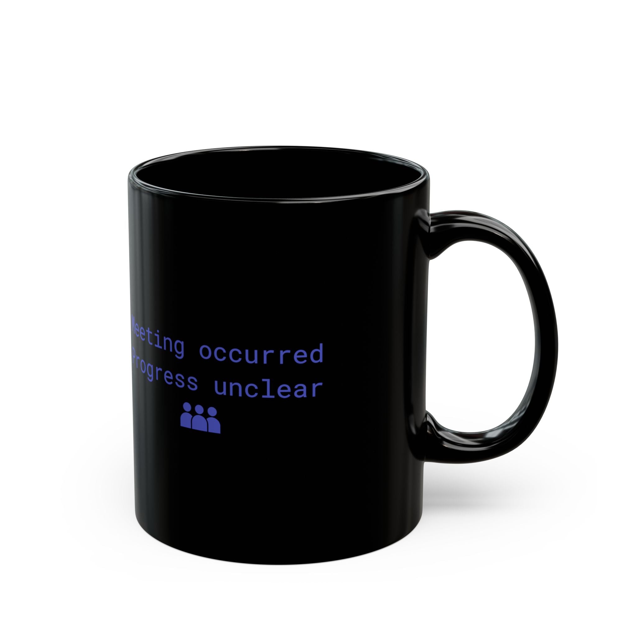 “Meeting Occurred, Progress Unclear” Retro Office Mug – Black Coffee Cup (11oz / 15oz)