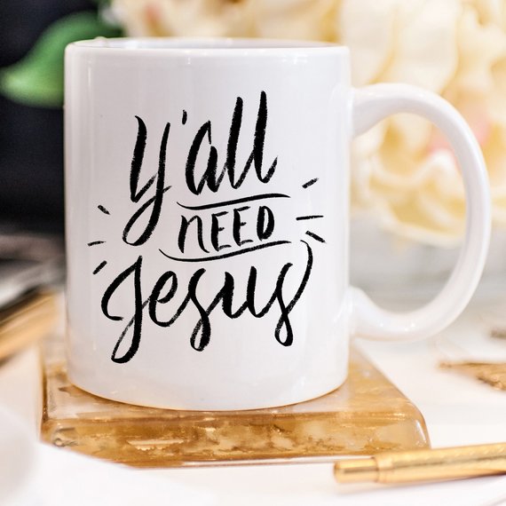 Y’all Need Jesus Funny Coffee Mug – Sarcastic Coffee Cup, Funny Mug