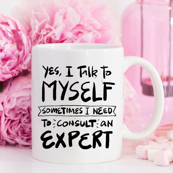 Yes, I Talk to Myself Funny Coffee Mug – Sarcastic Funny Mug