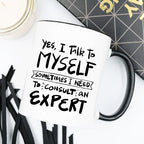 Yes, I Talk to Myself Funny Coffee Mug – Sarcastic Funny Mug