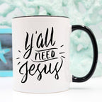 Y’all Need Jesus Funny Coffee Mug – Sarcastic Coffee Cup, Funny Mug