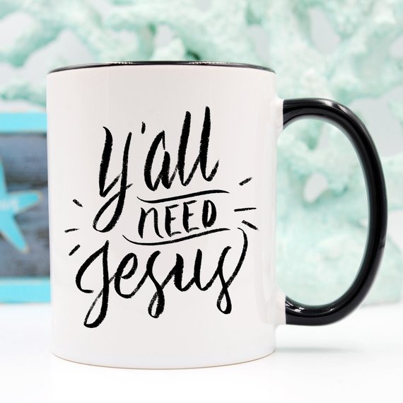 Y’all Need Jesus Funny Coffee Mug – Sarcastic Coffee Cup, Funny Mug